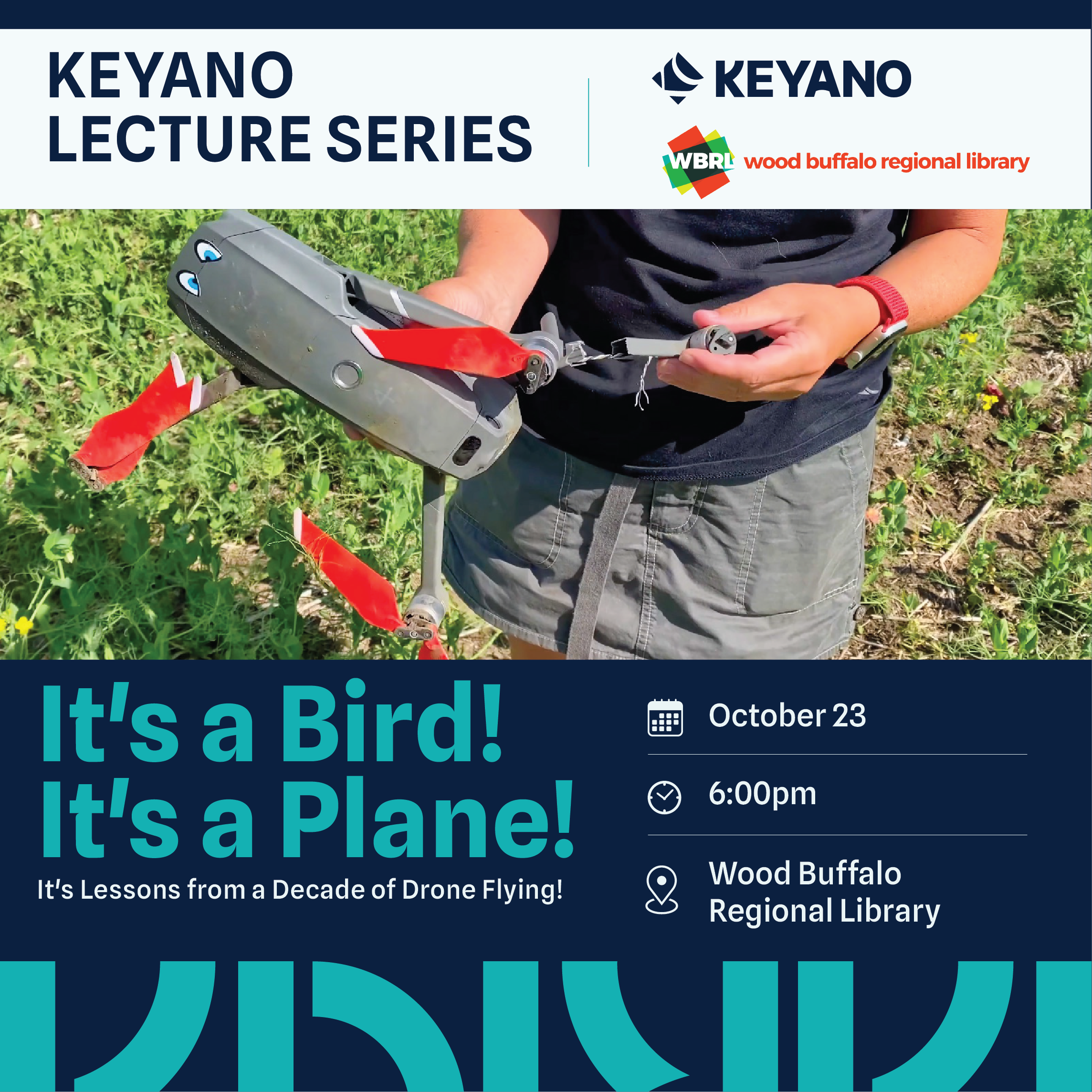 Keyano Lecture Series poster for “It’s a Bird! It’s a Plane!” featuring a damaged drone, with event details for October 23 at 6 p.m. at Wood Buffalo Regional Library.