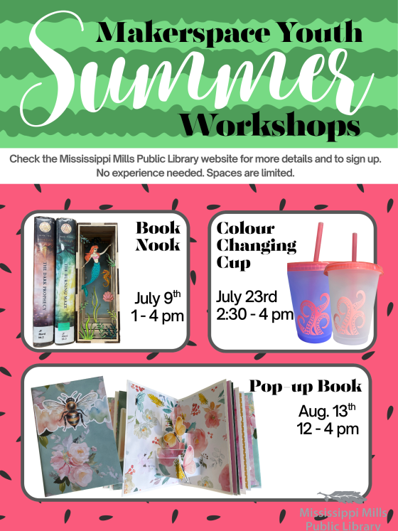 Poster promoting the dates for the Mississippi Mills Public Library's Makerspace Youth Summer Workshops