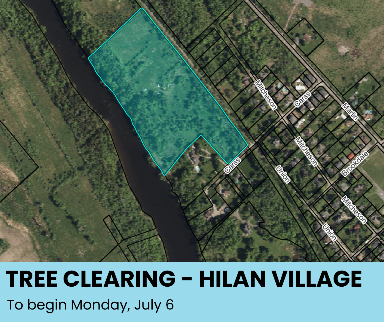 Satellite image of a neighbourhood with an area of land blocked off in green. A blue box at the bottom contains black text that reads 'Tree Clearing - Hilan Village. To begin Monday, July 6'