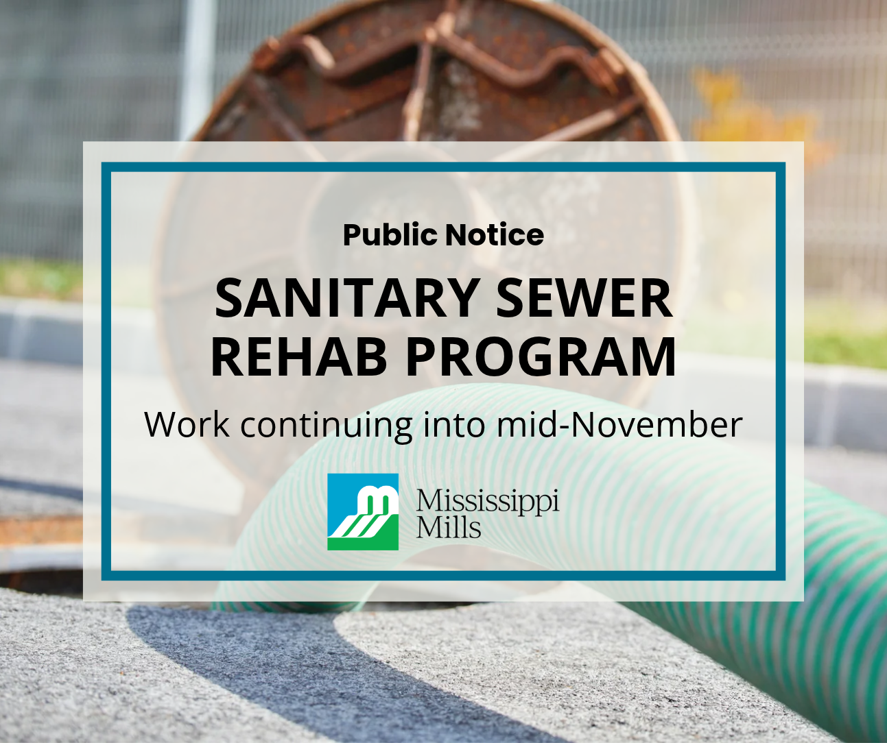A green hose extends into a sewer hole. A white box with blue border reads 'Public Notice - Sanitary Sewer Rehab Program - work continuing into mid-November.'