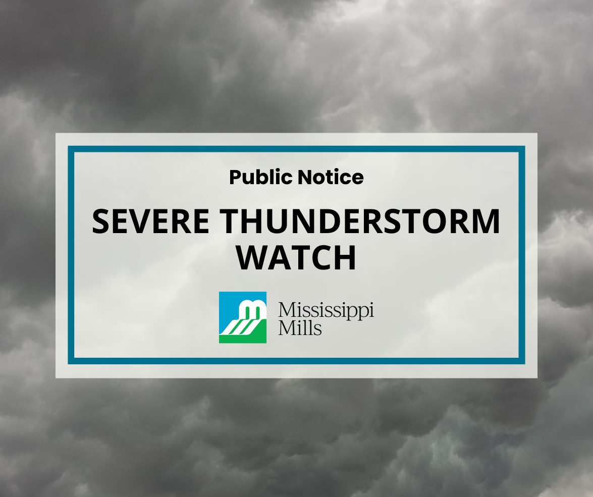 Gray storm clouds fill the sky. A white box with blue border contains black text reading 'Public Notice - Severe Thunderstorm Watch' along with a square red and blue logo including black text reading 'Mississippi Mills'