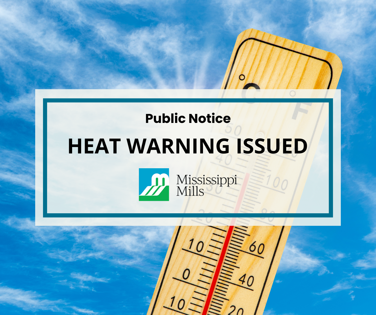 A blue sky with thin clouds and a large wooden thermometer reading 100 degrees. A white box with blue border contains black text reading 'Public Notice - Heat Warning Issued.'