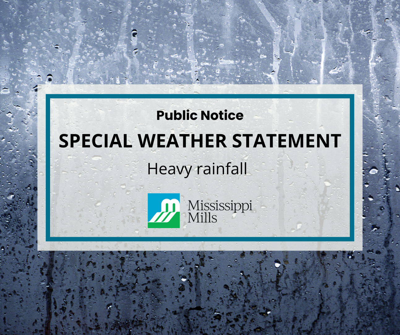 Rain streaks down a window. A white box with blue border contains black text reading 'Public Notice - Special Weather Statement - Heavy rainfall.'