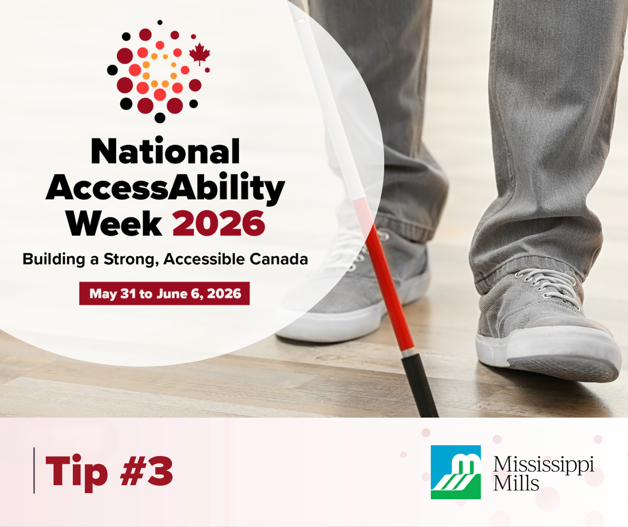 Closeup of a person's lower legs, wearing grey sneakers and a cane. Text reads 'National AccessAbility Week 2026 - Building a Strong, Accessible Canada, May 31 to June 6, 2026.'
