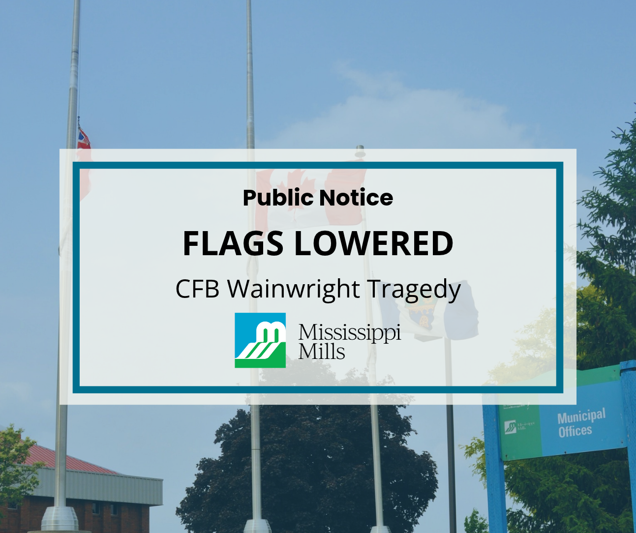 Three flagpoles with flags at half-mast outside a building. A white box with blue border reads 'Public Notice - Flags Lowered - CFB Wainwright Tragedy.'