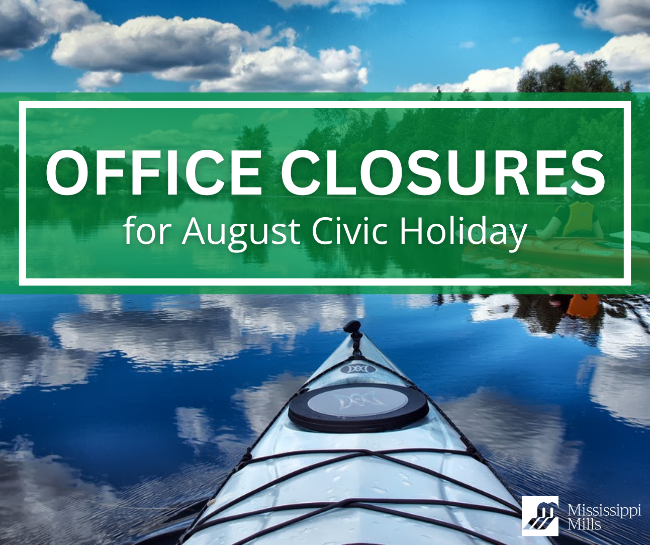 Two kayaks on a river with a blue sky and fluffy white clouds. A green box with white border and white text reads 'Office Closures for August Civic Holiday.'