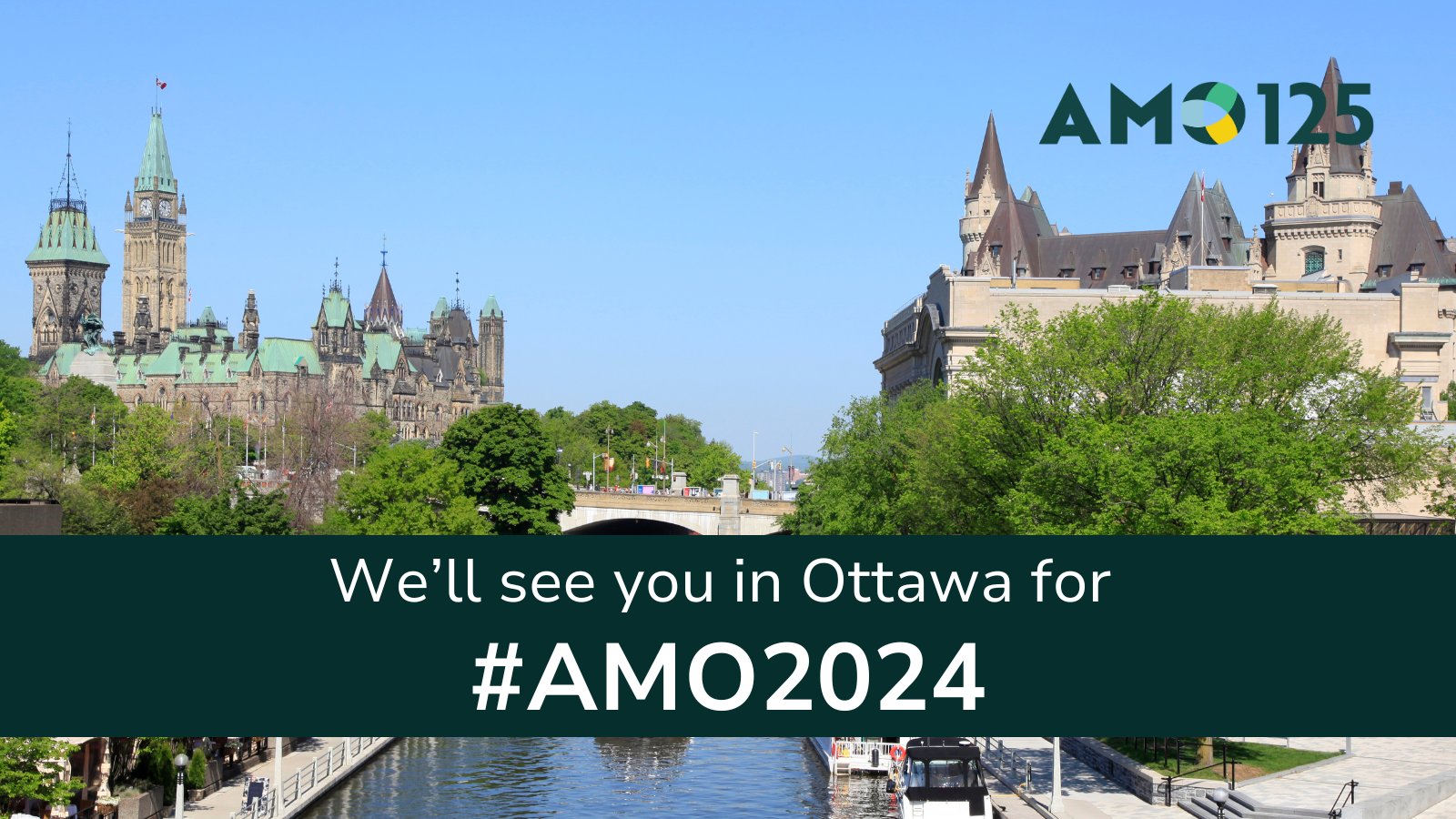 Photo of downtown Ottawa showing the Parliament Buildings along with the text 'We'll see you in Ottawa! #AMO2024'