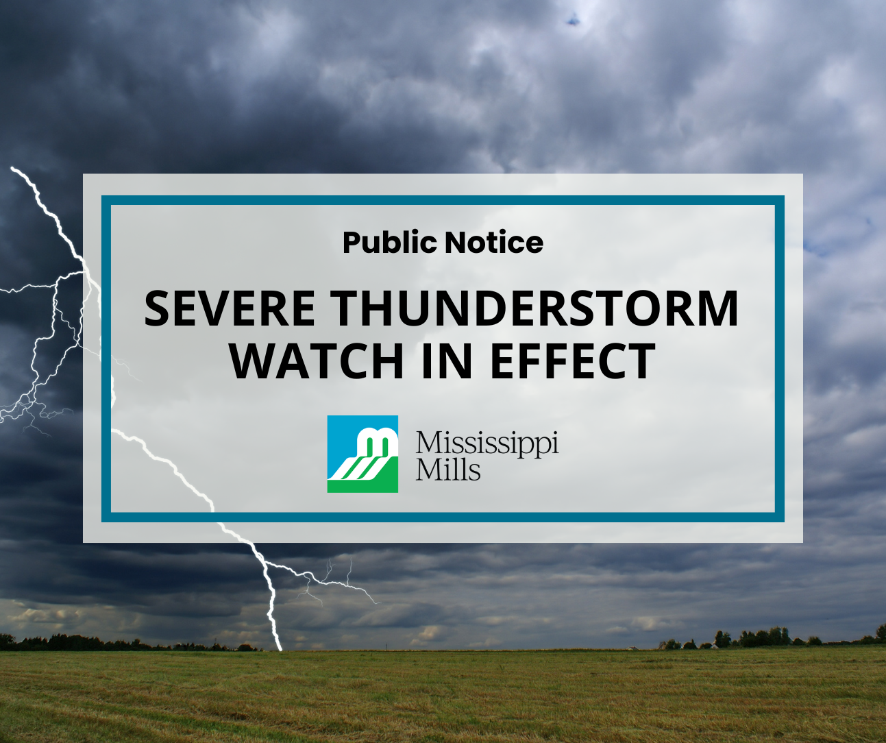 A flash of lightning lights up a dark and cloudy sky, touching a field. A white box with blue border contains black text reading 'Public Notice - Severe Thunderstorm Watch in Effect.'
