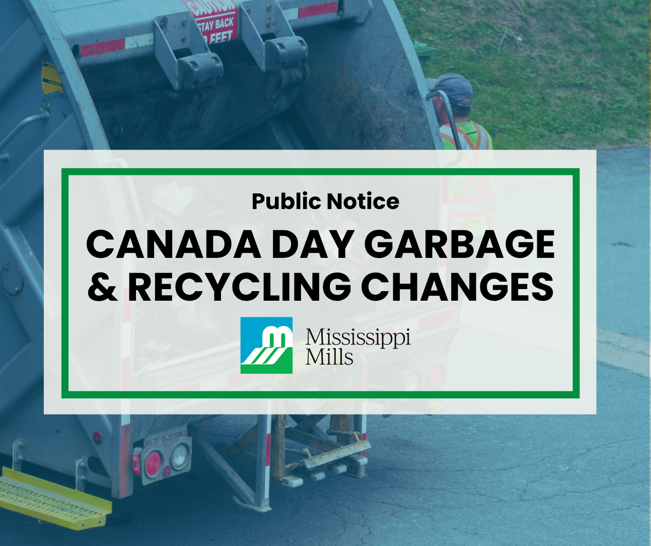 A worker stands on the back of a garbage truck on collection day. A white box with green border contains black text reading 'Public Notice - Canada Day Garbage & Recycling Changes.'