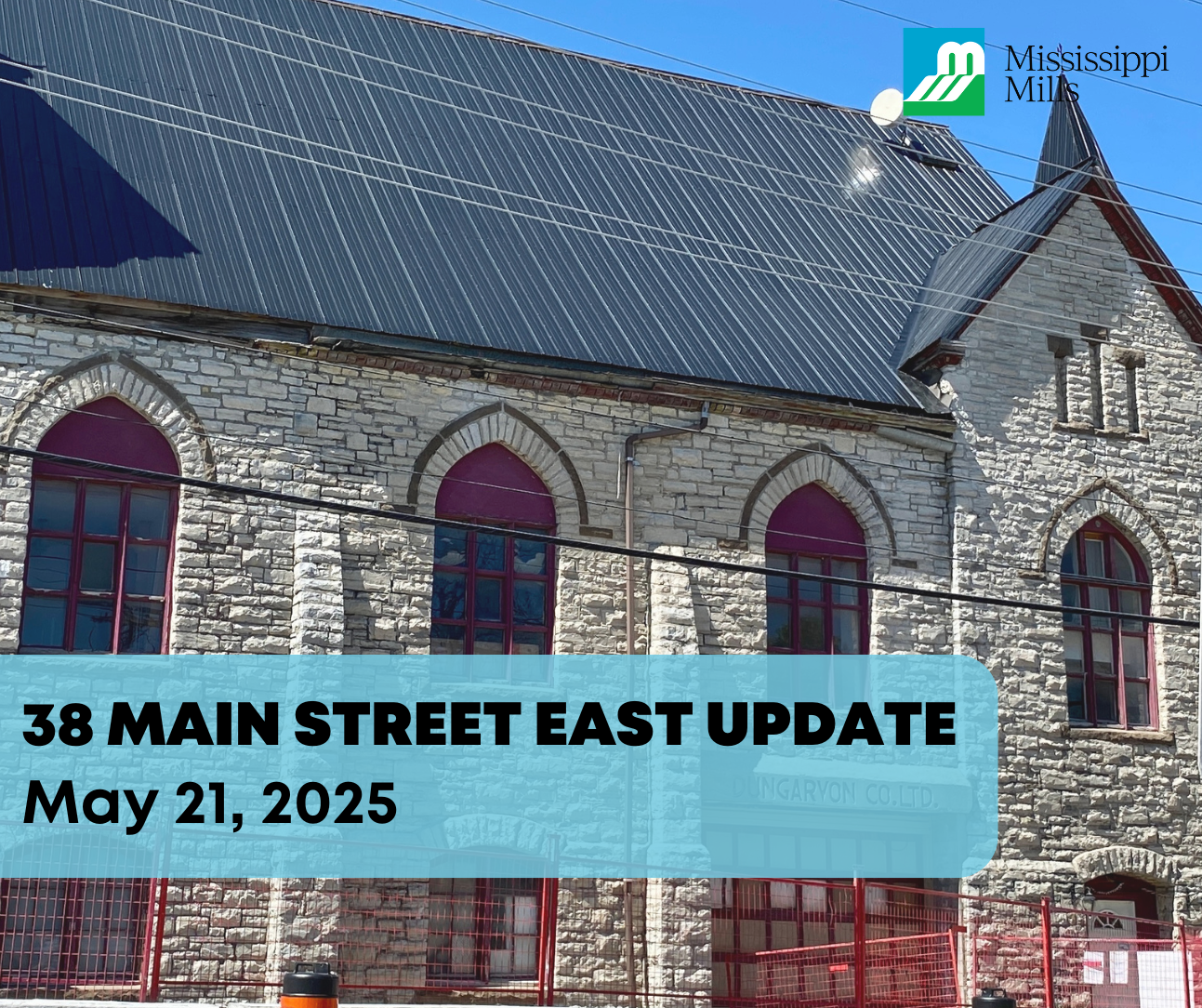Photo of stone building and the text '38 Main Street East Update - May 21, 2025'