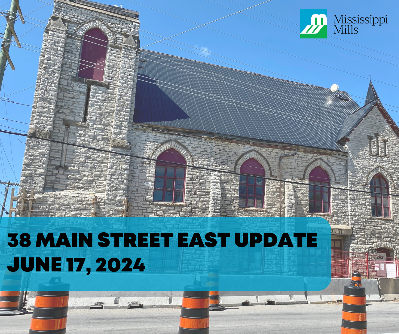 Image of a stone building with orange pylons in front of it. Text reads '38 Main Street East Update, June 17, 2024'