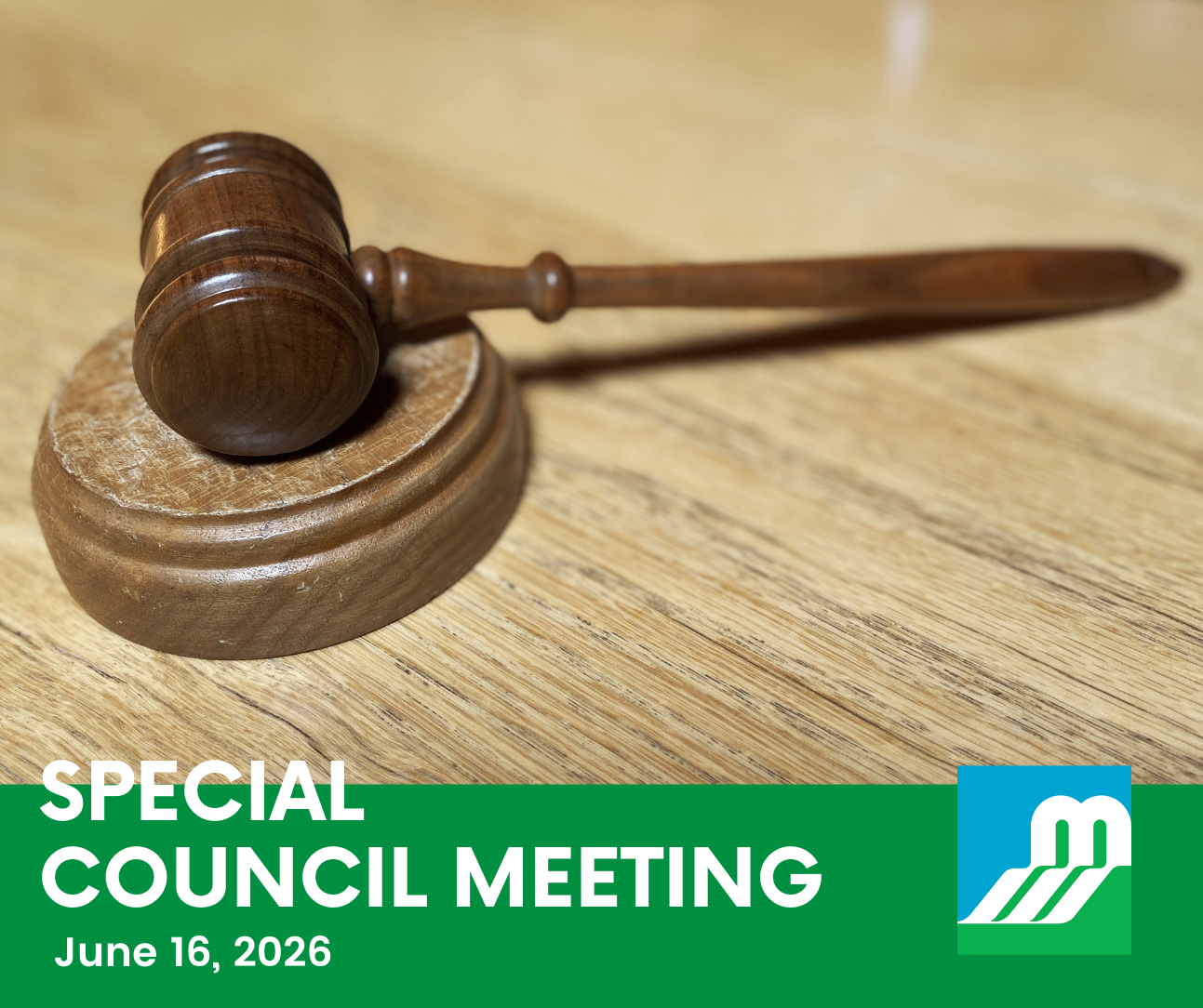 A wooden gavel rests on a wooden desk. At the bottom of the photo is a green box containing white text reading 'Special Council Meeting - June 16, 2026.'