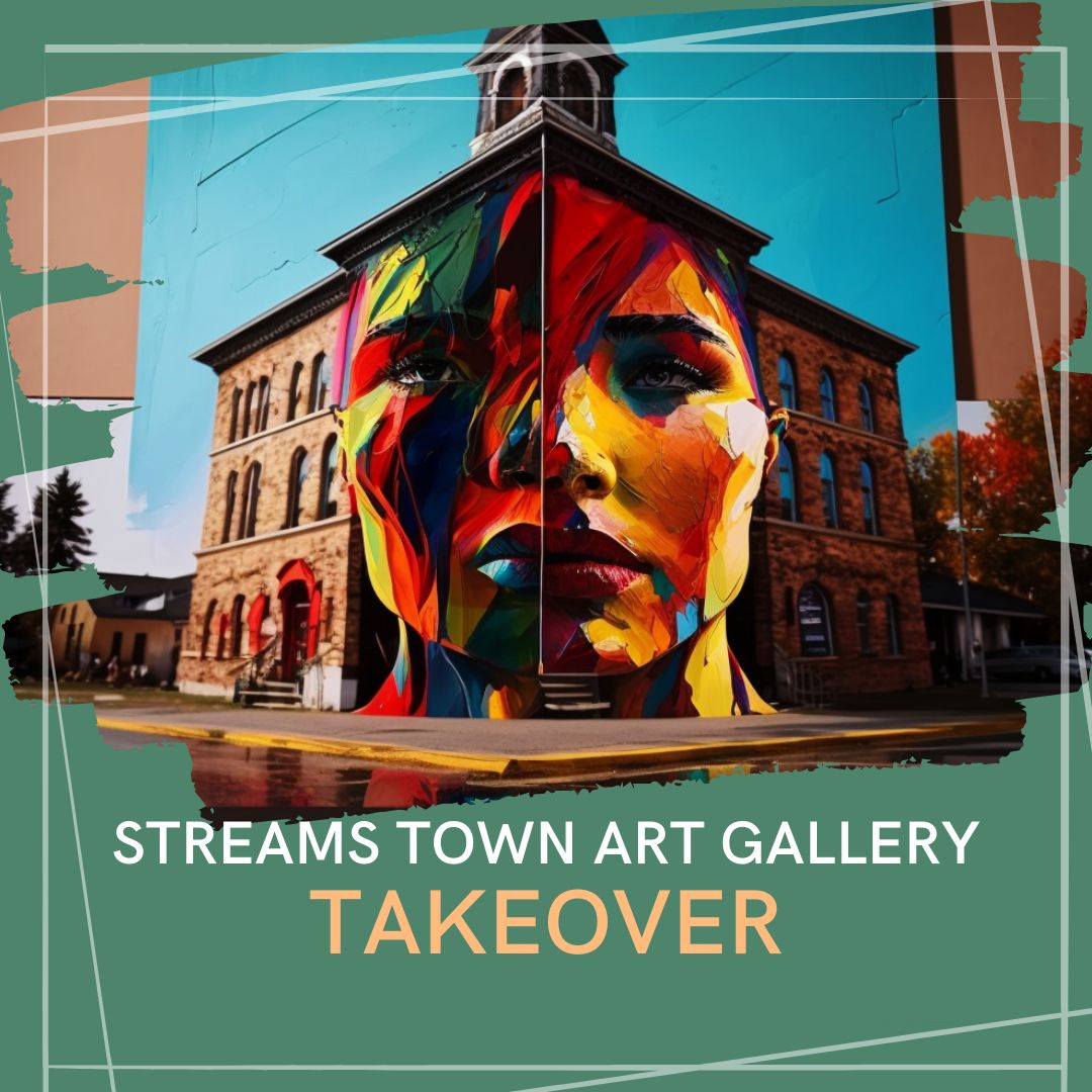 Streams Town Art Gallery Takeover