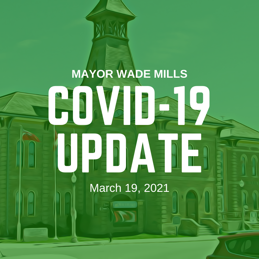 Mayor Wade Mills COVID 19 Update March 19 2021
