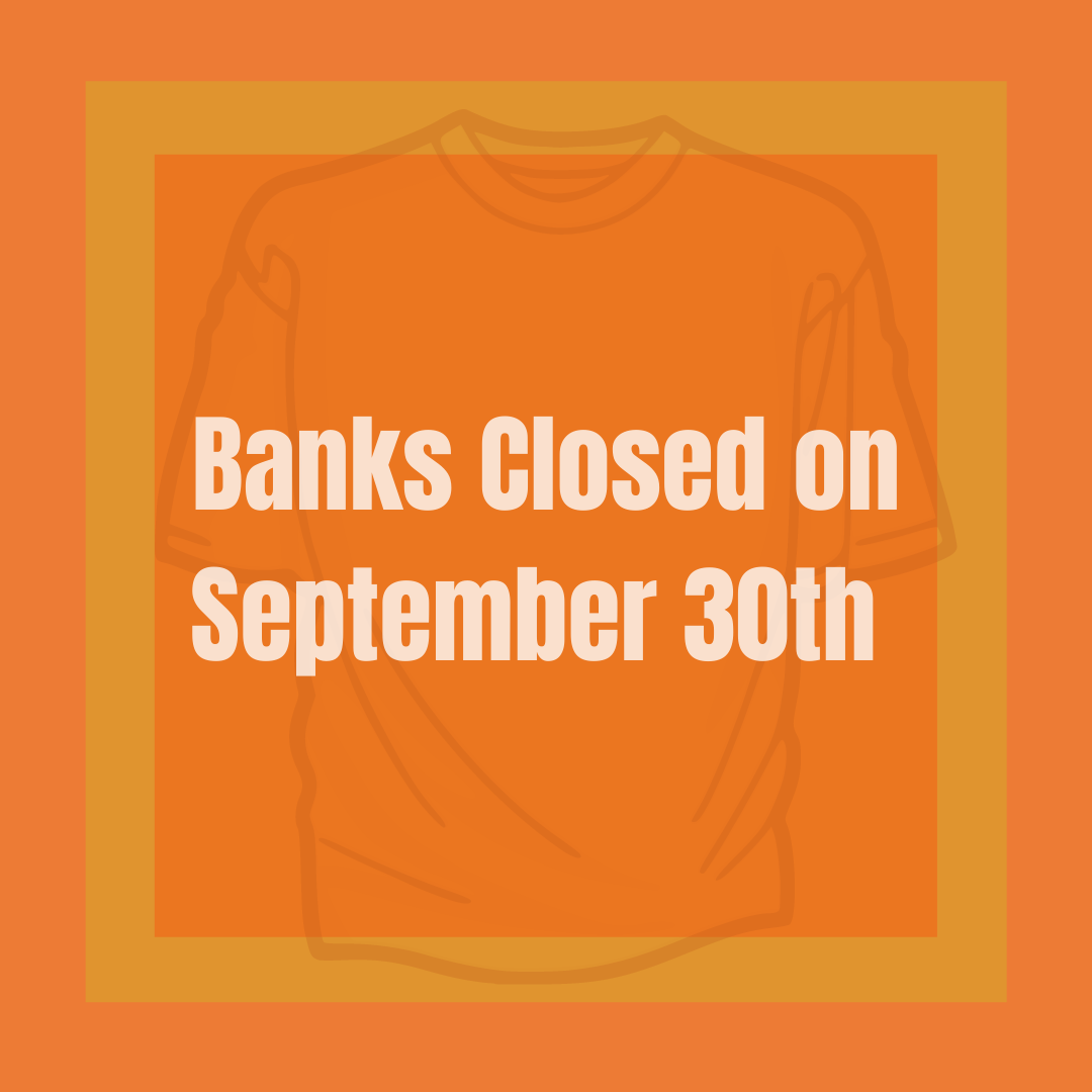 Banks closed September 30 for National Day for Truth and Reconciliation