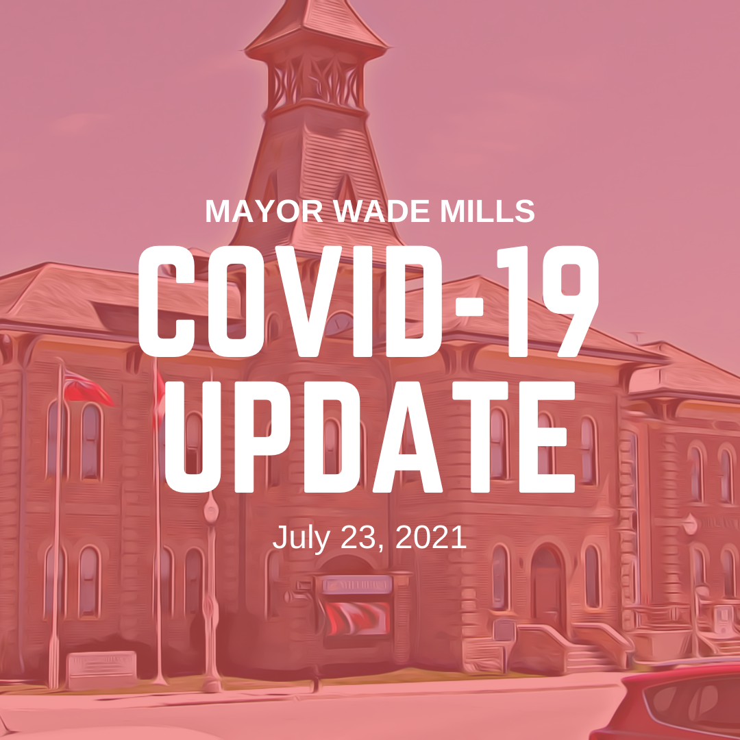 Mayor Wade Mills Covid-19 Update July 23, 2021