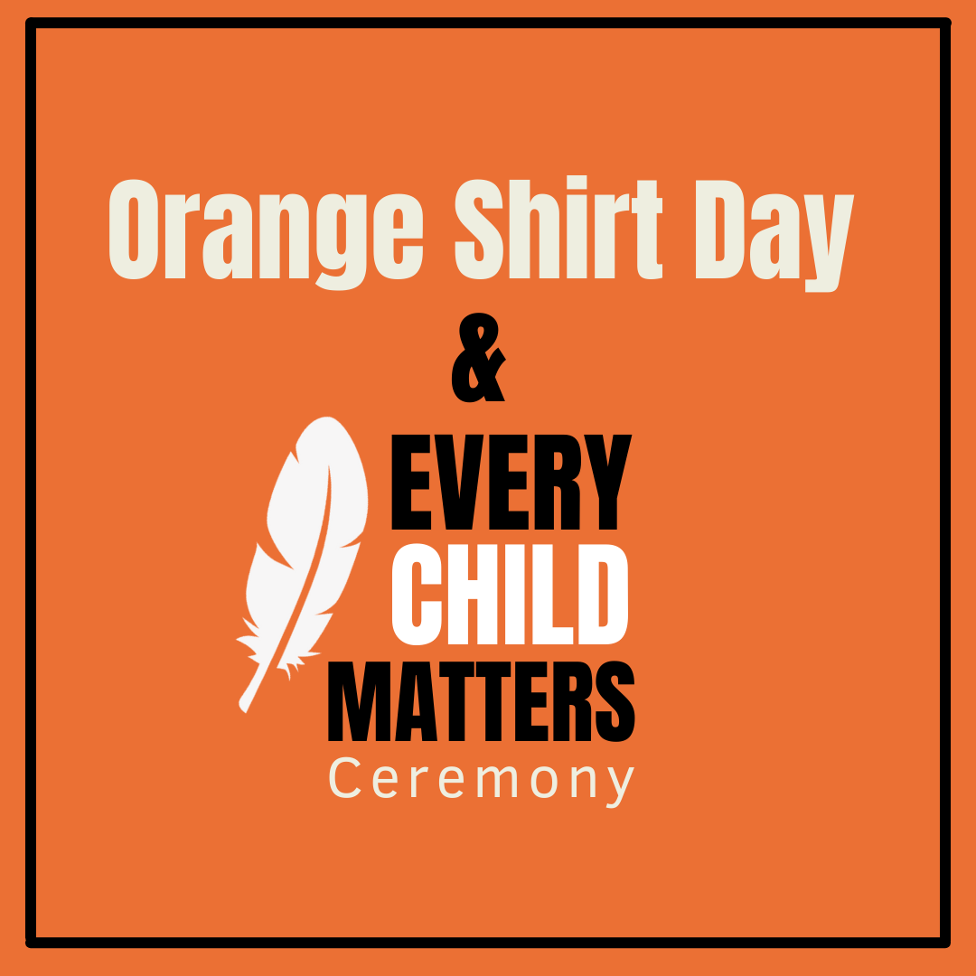 Orange Shirt Day And Every Child Matters Ceremony